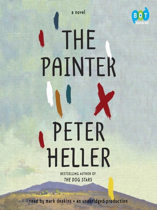 Title details for The Painter by Peter Heller - Wait list